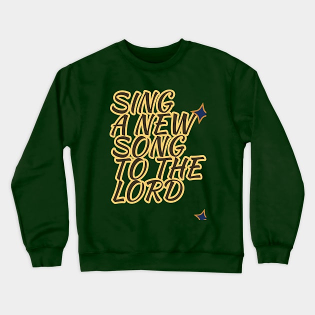 Sing a new song Crewneck Sweatshirt by Mary mercy